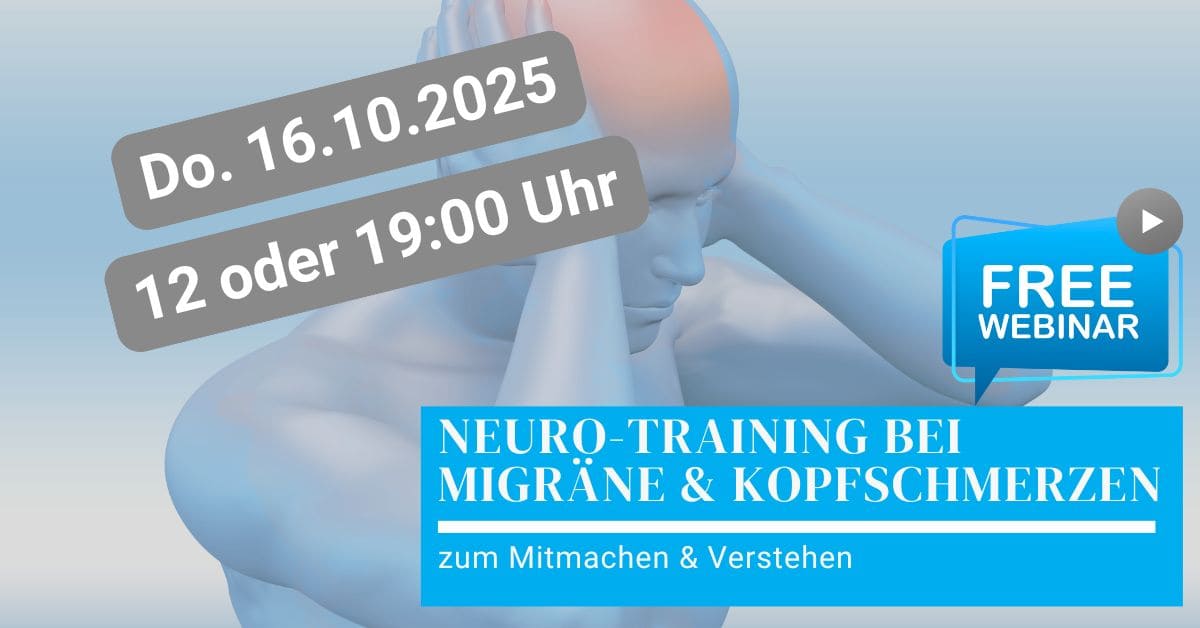 Neuro-Training bei Migräne & Kopfschmerzen – zum Mitmachen & Verstehen Webinar Deutsche Neuro-Akademie Neuroathletik