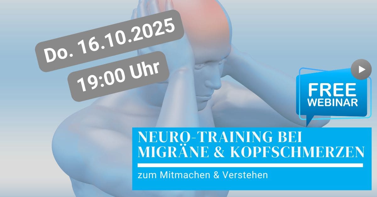 Neuro-Training bei Migräne & Kopfschmerzen – zum Mitmachen & Verstehen 19 Uhr Webinar Deutsche Neuro-Akademie Neuroathletik